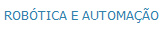 ROB�TICA E AUTOMA��O